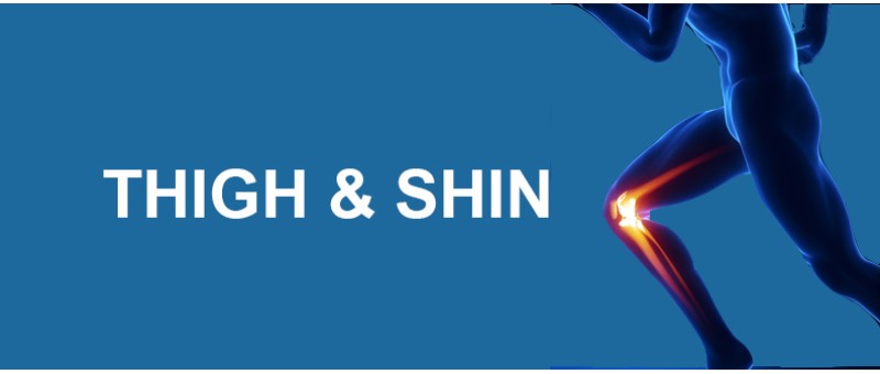Thigh & Shin Thigh & Shin